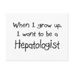 When I grow up I want to be a Hepatologist Postcards