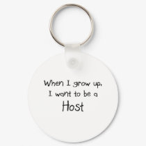 When I grow up I want to be a Host keychains