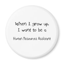 When I grow up I want to be a Human Resources Assi magnets by professions When I grow up I want to be a Human Resources Assi magnets