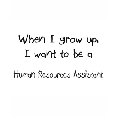 When I grow up I want to be a Human Resources Assi Tshirts by professions