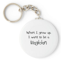 When I grow up I want to be a Magician Keychain