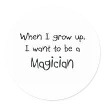 When I grow up I want to be a Magician Stickers