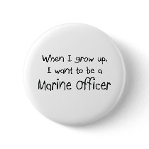 When I grow up I want to be a Marine Officer buttons by professions When I grow up I want to be a Marine Officer buttons