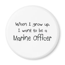 When I grow up I want to be a Marine Officer magnets by professions When I grow up I want to be a Marine Officer magnets