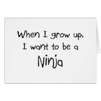 When I grow up I want to be a Ninja cards
