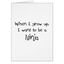 When I grow up I want to be a Ninja cards