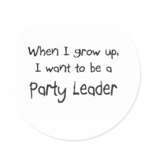 When I grow up I want to be a Party Leader stickers by professions When I grow up I want to be a Party Leader stickers