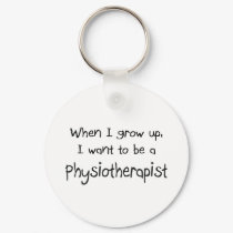 When I grow up I want to be a Physiotherapist keychains by professions When I grow up I want to be a Physiotherapist keychains