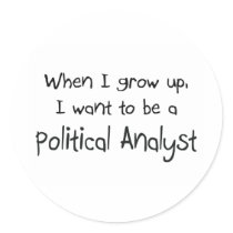 When I grow up I want to be a Political Analyst stickers