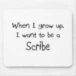 When I grow up I want to be a Scribe Mouse Mats