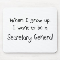 When I grow up I want to be a Secretary General mousepads