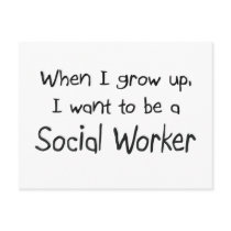 When I grow up I want to be a Social Worker Post Card