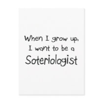 When I grow up I want to be a Soteriologist postcards