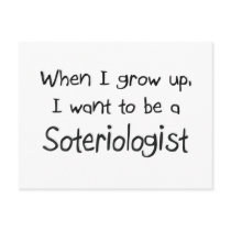 When I grow up I want to be a Soteriologist postcards