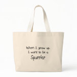 When I grow up I want to be a Spurrier Tote Bags