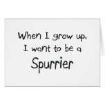 When I grow up I want to be a Spurrier Greeting Card