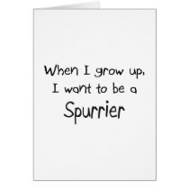 When I grow up I want to be a Spurrier Greeting Cards
