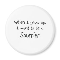 When I grow up I want to be a Spurrier magnets by professions When I grow up I want to be a Spurrier magnets