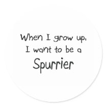 When I grow up I want to be a Spurrier stickers by professions When I grow up I want to be a Spurrier stickers