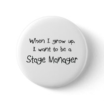 When I grow up I want to be a Stage Manager buttons