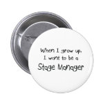 When I grow up I want to be a Stage Manager Pins