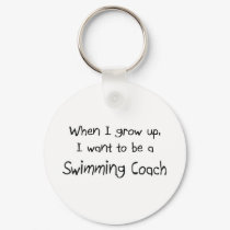 When I grow up I want to be a Swimming Coach keychains
