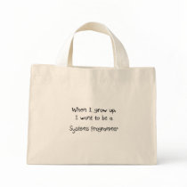 When I grow up I want to be a Systems Programmer bags