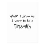 When I grow up I want to be a Tinsmith Postcard