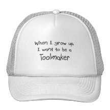 When I grow up I want to be a Toolmaker Trucker Hats