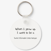 When I grow up I want to be a Tourist Information keychains by professions When I grow up I want to be a Tourist Information keychains