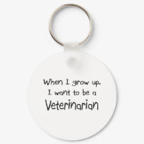 When I grow up I want to be a Veterinarian keychains