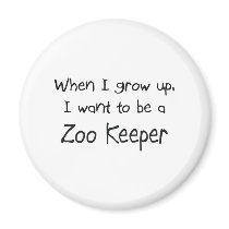 When I grow up I want to be a Zoo Keeper magnets