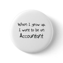 When I grow up I want to be an Accountant buttons by professions When I grow up I want to be an Accountant buttons