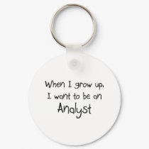 When I grow up I want to be an Analyst keychains by professions When I grow up I want to be an Analyst keychains