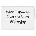 When I grow up I want to be an Animator cards
