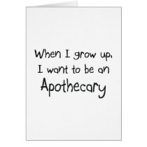 When I grow up I want to be an Apothecary Greeting Cards