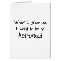 When I grow up I want to be an Astronaut Cards