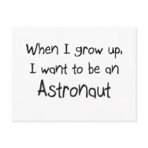 When I grow up I want to be an Astronaut Postcard