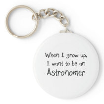 When I grow up I want to be an Astronomer Key Chains