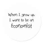 When I grow up I want to be an Economist Sticker