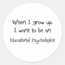When I grow up I want to be an Educational Psychol Sticker