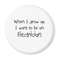 When I grow up I want to be an Electrician magnets