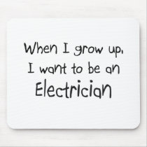 When I grow up I want to be an Electrician mousepads