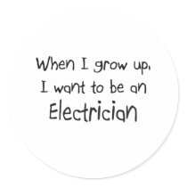 When I grow up I want to be an Electrician stickers