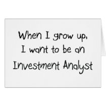 When I grow up I want to be an Investment Analyst Greeting Card