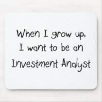 When I grow up I want to be an Investment Analyst Mouse Pads