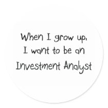 When I grow up I want to be an Investment Analyst Round Sticker