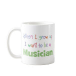 When I Grow Up Musician mugs