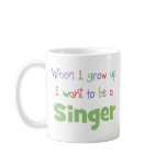 When I Grow Up Singer mugs