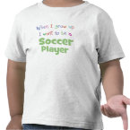 When I Grow Up Soccer Player T-shirt